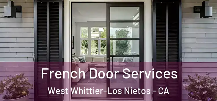 French Door Services West Whittier-Los Nietos - CA