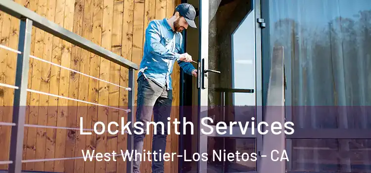 Locksmith Services West Whittier-Los Nietos - CA