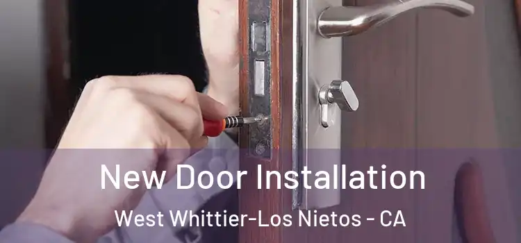 New Door Installation West Whittier-Los Nietos - CA