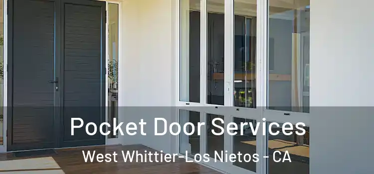 Pocket Door Services West Whittier-Los Nietos - CA