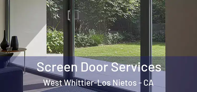 Screen Door Services West Whittier-Los Nietos - CA